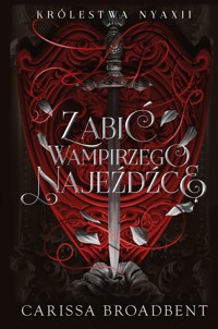 Zabić wampirzego najeźdźcę - Broadbent Carissa - ebook + audiobook + książka