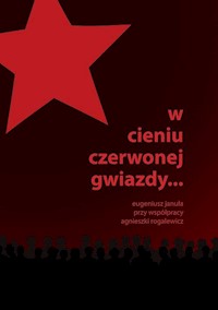W cieniu czerwonej gwiazdy - Januła Eugeniusz, Rogalewicz Agnieszka - książka