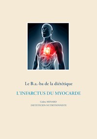 Le B.a.-ba de la diététique après un infarctus du myocarde - Menard Cédric - ebook