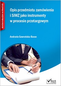 Opis przedmiotu zamówienia i SIWZ jako instrumenty w procesie przetargowym + CD - Andrzela Gawrońska-Baran - książka
