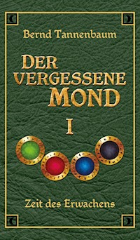 Der vergessene Mond Bd I - Bernd Tannenbaum - ebook