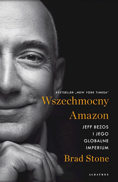 Okładka książki Wszechmocny Amazon. Jeff Bezos i jego globalne imperium