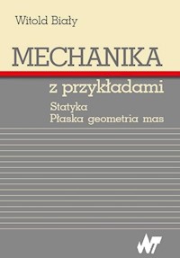 Mechanika z przykładami - Witold Biały - książka