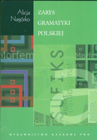 Zarys gramatyki polskiej - Nagórko Alicja - książka