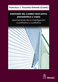 Anatomía del cambio educativo: panorámica y casos. Aportaciones de la investigación cuantitativa y cualitativa - Francisco José Pozuelos Estrada - ebook