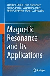 Magnetic Resonance and Its Applications - Vladimir I. Chizhik - ebook