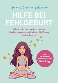 Hilfe bei Fehlgeburt - Dr. med. Caroline Lehmann - ebook