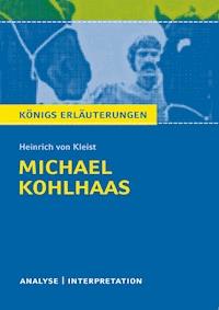 Michael Kohlhaas. Königs Erläuterungen. - Dirk Jürgens - ebook