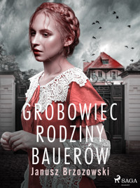 Grobowiec rodziny Bauerów - Brzozowski Janusz - ebook