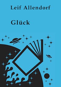 Glück - Leif Allendorf - ebook