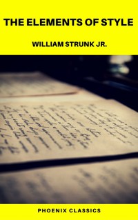 The Elements of Style  (Phoenix Classics) - William Strunk Jr. - ebook