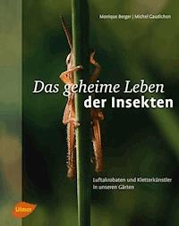 Das geheime Leben der Insekten - Monique Berger - ebook