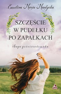 Szczęście w pudełku po zapałkach - Mantycka Ewelina Maria - książka