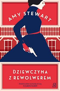 Dziewczyna z rewolwerem - Amy Stewart - książka