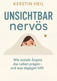 Unsichtbar nervös - Kerstin Heil - ebook