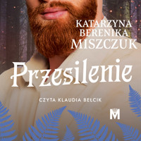 Przesilenie - Katarzyna Berenika Miszczuk - ebook + audiobook + książka
