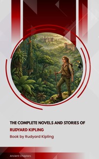 The Complete Novels and Stories of Rudyard Kipling - Rudyard Kipling - ebook