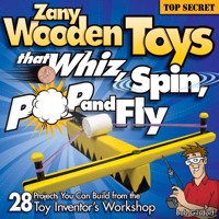 Zany Wooden Toys that Whiz, Spin, Pop, and Fly - Bob Gilsdorf - ebook