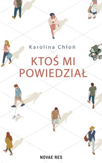 Ktoś mi powiedział - Karolina Chłoń - ebook + książka