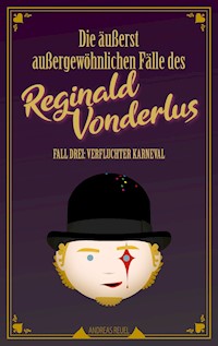 Die äußerst außergewöhnlichen Fälle des Reginald Vonderlus - Andreas Reuel - ebook