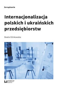 Internacjonalizacja polskich i ukraińskich przedsiębiorstw - Beata Glinkowska - książka