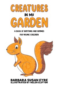 Creatures In My Garden - Barbara Susan Eyre - ebook