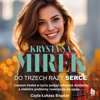 Do trzech razy serce - Krystyna Mirek - ebook + audiobook + książka