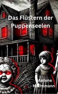 Das Flüstern der Puppenseelen - Marlene Nachtmann - ebook