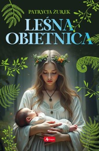 Leśna Obietnica - Patrycja Żurek - ebook + książka