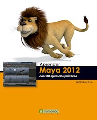 Aprender Maya 2012 con 100 ejercicios prácticos - MEDIAactive - ebook