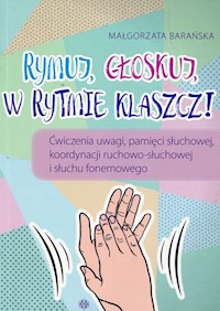 Rymuj głoskuj w rytmie klaszcz - Barańska Małgorzata - książka