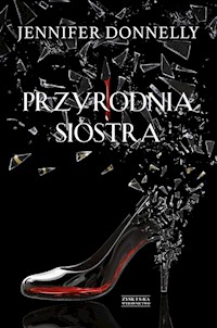 Przyrodnia siostra - Jennifer Donnelly - ebook + książka
