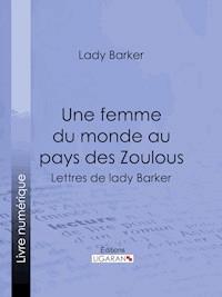 Une femme du monde au pays des Zoulous - Lady Barker - ebook