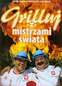 Grilluj z mistrzami świata - Kempa Jacek, Szulborski Krzysztof - książka