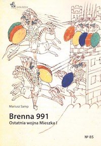 Brenna 991 Ostatnia wojna Mieszka I - Mariusz Samp - książka