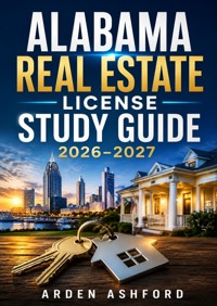 Alabama Real Estate License Study Guide 2026–2027 - Arden Ashford - ebook