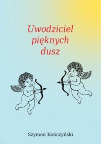 Uwodziciel pięknych dusz - Kończyński Szymon - książka