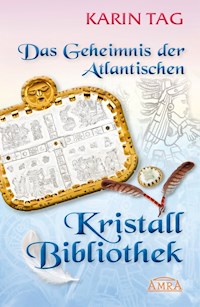 Das Geheimnis der Atlantischen Kristallbibliothek - Karin Tag - ebook