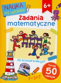 Nauka na wesoło. Zadania matematyczne 6+ - Broadbent Paul - książka