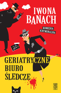 Geriatryczne biuro śledcze - Iwona Banach - ebook + audiobook + książka