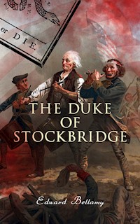 The Duke of Stockbridge - Edward Bellamy - ebook