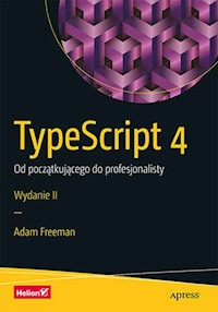 TypeScript 4 Od początkującego do profesjonalisty - Freeman Adam - książka