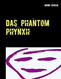 Das Phantom Phynxh - Bruno Schelig - ebook