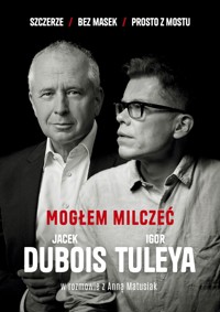 Mogłem milczeć - Jacek Dubois, Igor Tuleya, Anna Matusiak - ebook + audiobook + książka