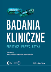 Badania kliniczne Praktyka, prawo, etyka -  - książka