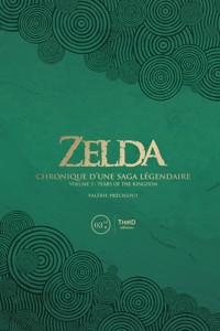 Zelda. Chronique d’une saga légendaire - Volume 3 - Valérie Précigout - ebook