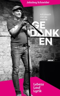 Ich mach mir so meine Gedanken - Johnboy Schneider - ebook