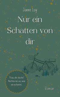 Nur ein Schatten von dir - Janne Loy - ebook