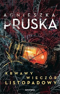 Krwawy wieczór listopadowy - Agnieszka Pruska - ebook