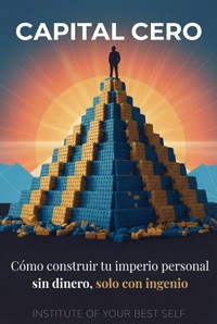Capital cero - Equipo Institute of Your Best Self - ebook